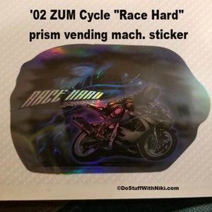 '02 ZUM Cycle "Race Hard" prism vending mach. sticker